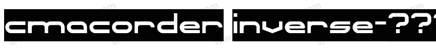 cmacorder inverse字体转换